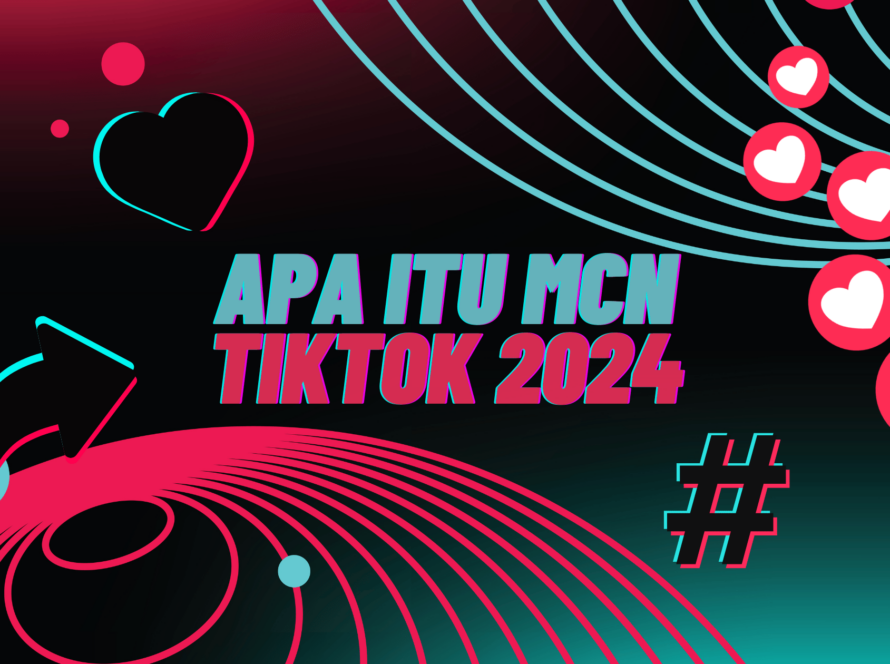 Apa Itu MCN TikTok 2024