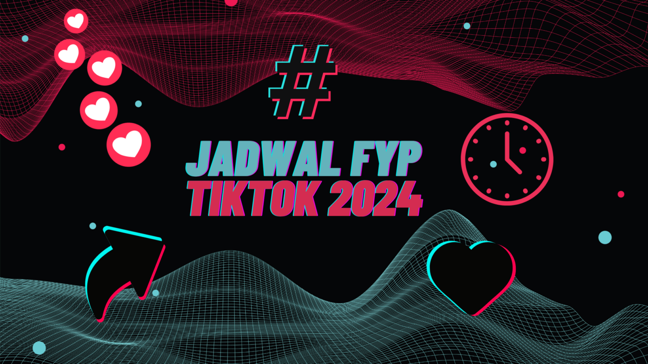 Jadwal FYP TikTok 2024
